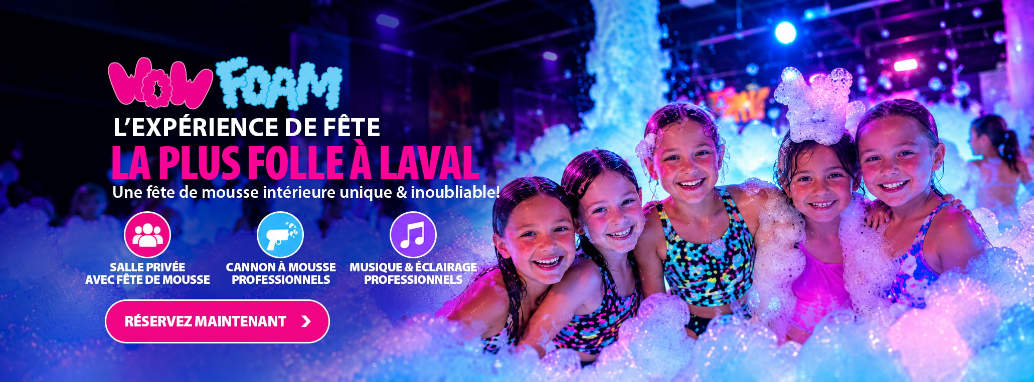 WowFoam Laval : l’expérience de fête la plus folle à Laval — fête de mousse intérieure en salle privée, canons à mousse, musique et éclairage professionnels. Réservez maintenant.
